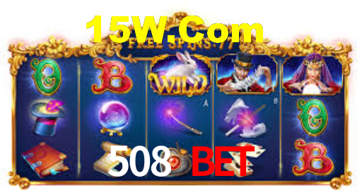 508 Bet
